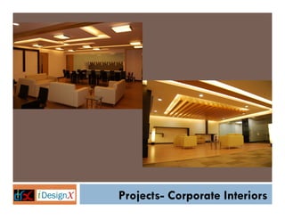 Projects- Corporate Interiors
 