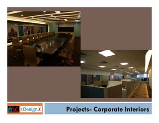 Projects- Corporate Interiors
 