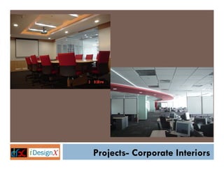 Projects- Corporate Interiors
 