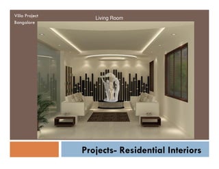 Villa Project
Bangalore

Living Room

Projects- Residential Interiors

 