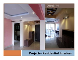 Entrance Foyer

Projects- Residential Interiors

 