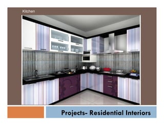 Kitchen

Projects- Residential Interiors

 