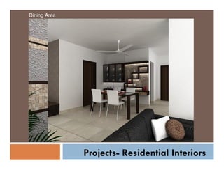 Dining Area

Projects- Residential Interiors

 
