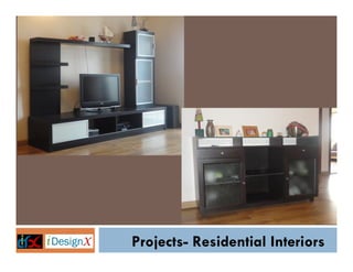 Projects- Residential Interiors

 