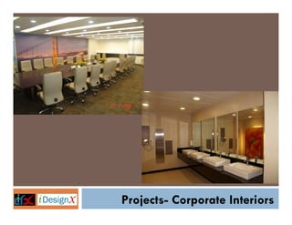 Projects- Corporate Interiors

 