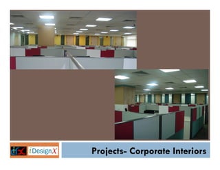 Projects- Corporate Interiors

 