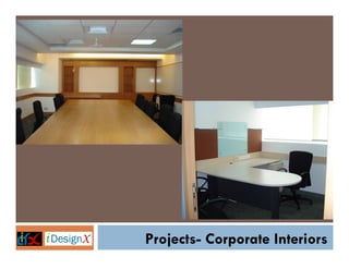 Projects- Corporate Interiors

 