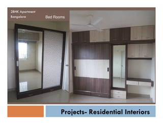 2BHK Apartment
Bangalore

Bed Rooms

Projects- Residential Interiors

 