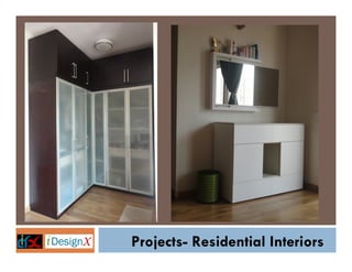 Projects- Residential Interiors

 