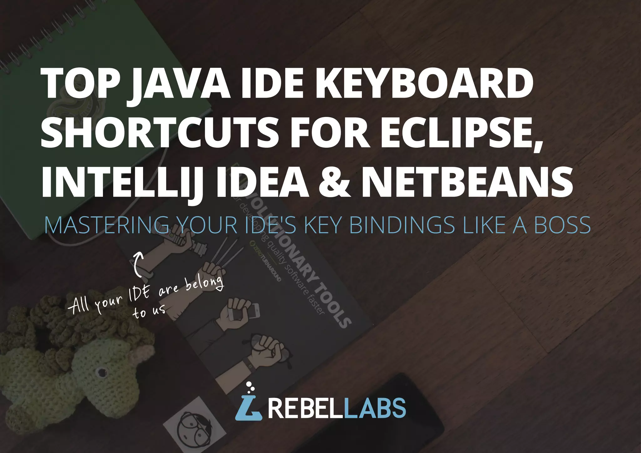 Top Java IDE keyboard shortcuts for Eclipse, IntelliJIDEA, NetBeans ...