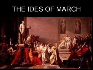 THE IDES OF MARCH
 