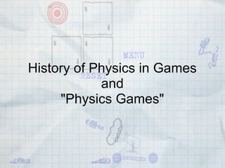 Physics Solutions for Innovative Game Design | PPT