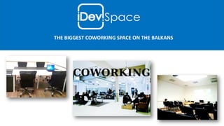 THE BIGGEST COWORKING SPACE ON THE BALKANS
 