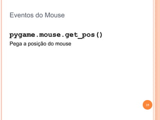 icone = pygame.image.load("icone.png") .convert_alpha()Convert_alpha() – bytes para pixelstela.blit(icone, (int,int))21