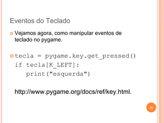 ADICIONANDO TEXTOSPygame também disponibiliza módulo para trabalhar com fontes.