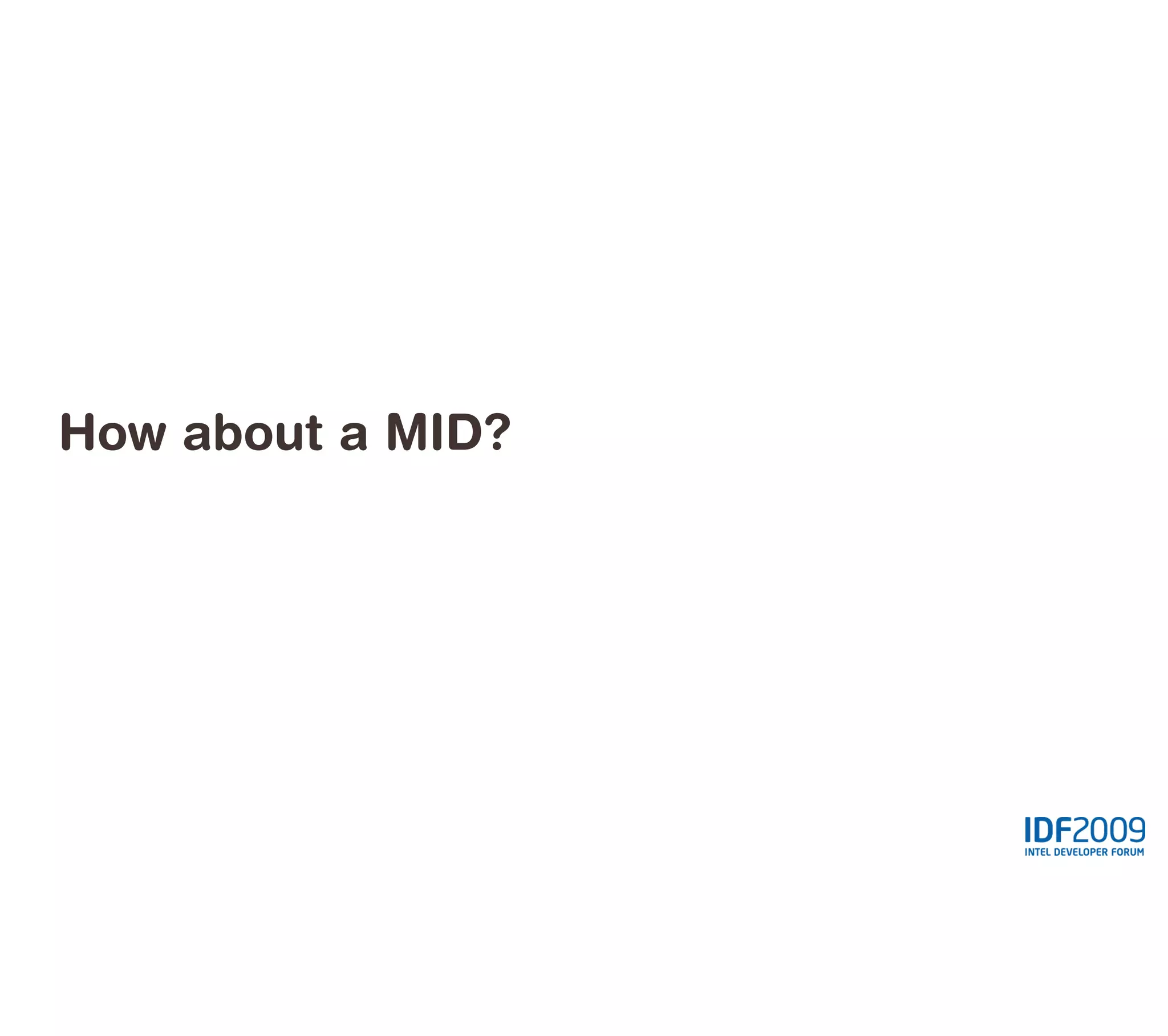 How about a MID?
 