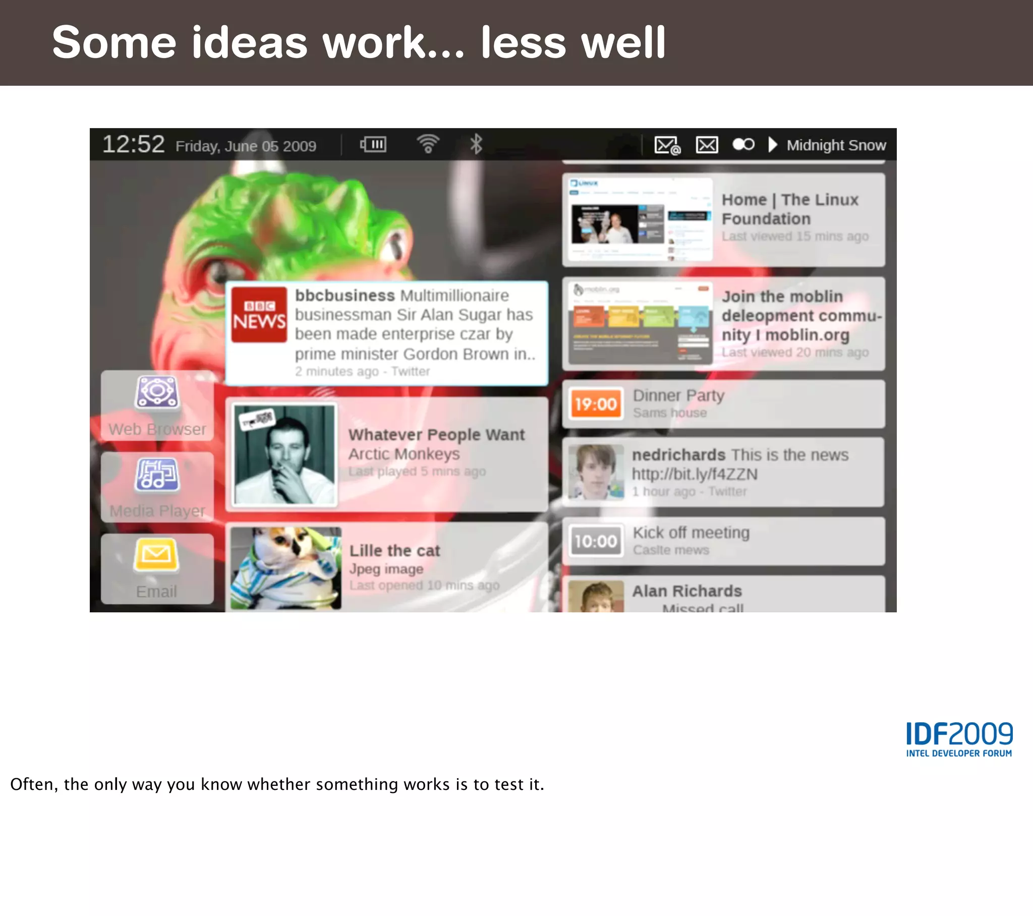 Some ideas work... less well




Often, the only way you know whether something works is to test it.
 