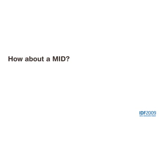 How about a MID?
 