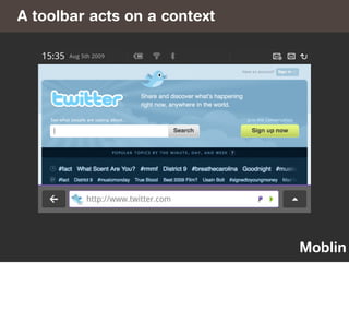 A toolbar acts on a context




                              Moblin
 