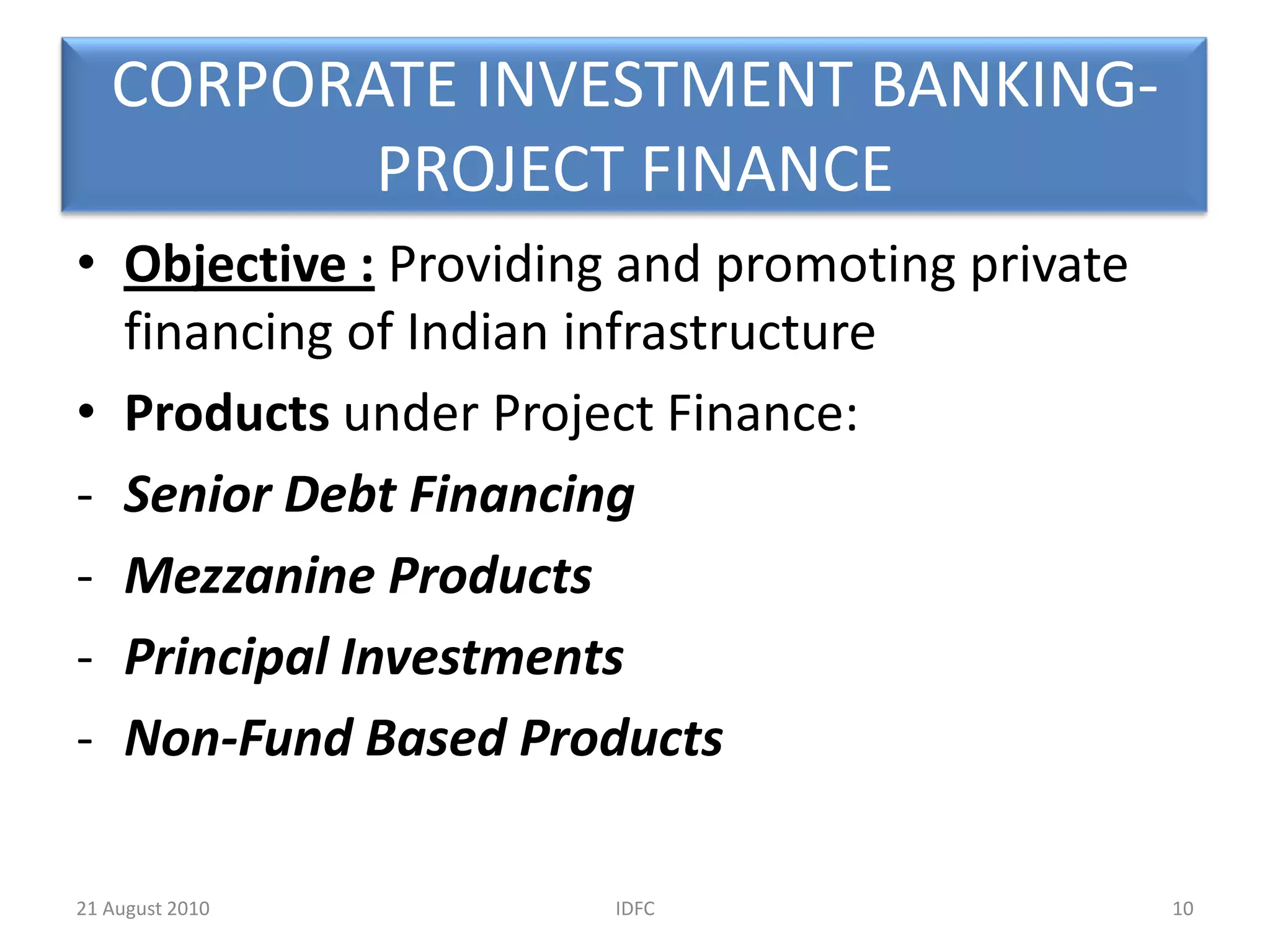 JOINT VENTURESIDFC has three joint ventures :  Infrastructure Development Corporation (Karnataka) Limited (iDeCK) in the state of Karnataka 