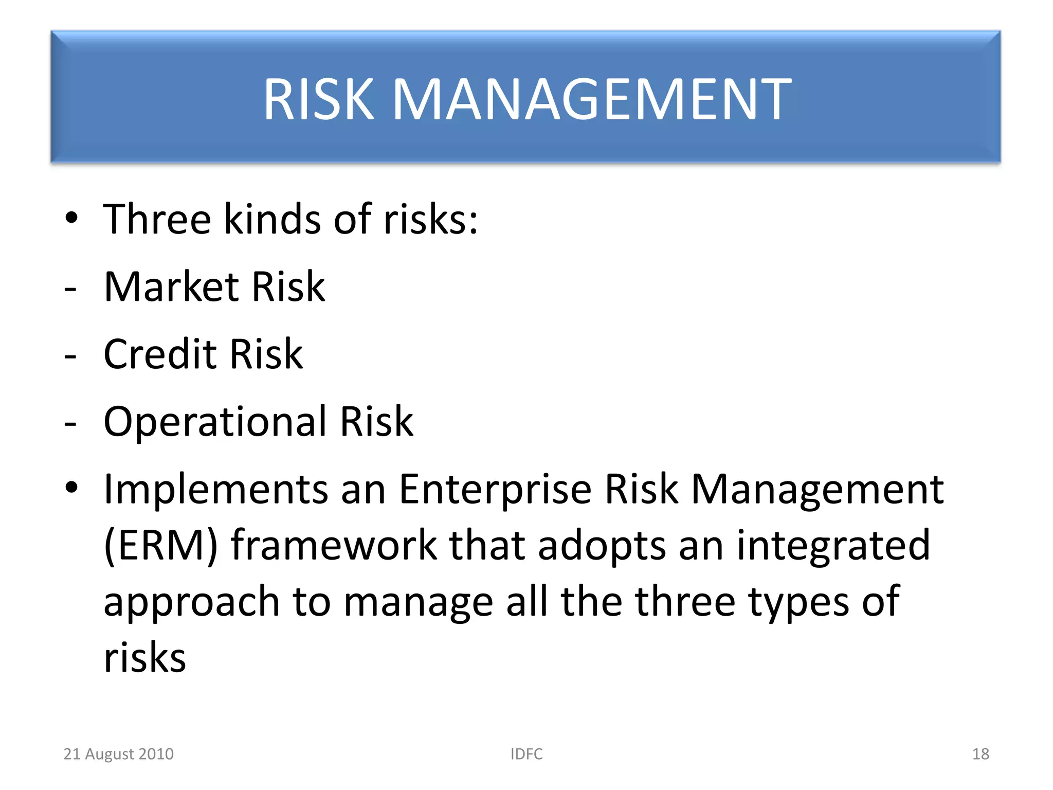 IDFC INVESTMENT BANKINGCategory-1 Merchant BankPrivate placements of equity and debt, public offerings and project advisory to mergers and acquisitions. 11IDFC20 August 2010