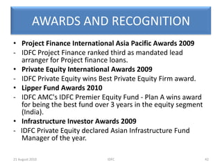 PERFORMANCE OF IDFCOver the last five years, the size of balance sheet has increased 132%It increased by 12.6% in FY 2010 compared to FY 200927IDFC20 August 2010
