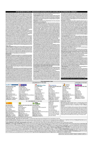 IN THE NATURE OF FORM 2A - MEMORANDUM CONTAINING SALIENT FEATURES OF THE PROSPECTUS - TRANCHE 2
be the sole identification number for participants transacting in the securities markets, irrespective of the amount of the transaction. Any drafts drawn on banks not participating in the clearing process wil not be accepted and applications accompanied by such cheques or bank stockinvest; Application by money order; Application by postal order; Applications accompanied by cash; Applications without PAN;
                                                                                                                                                                                                                                                                                                                   ●                              ●                           ●                                      ●                           ●

Application Form without the PAN is liable to be rejected. It is to be specifically noted that Applicants should not submit the GIR Number drafts are liable to be rejected. (g) Cash/ stockinvest/money orders/ postal orders wil not be accepted.                                                   GIR number furnished instead of PAN; Applications by persons/entities who have been debarred from accessing the capital markets by
                                                                                                                                                                                                                                                                                                                                              ●

instead of the PAN as theApplication is liable to be rejected on this ground. 10. In case of Application Forms for subscription of Tranche 2 28. Submission of Application Forms: AllApplication Forms duly completed and accompanied by account payee cheques or drafts shall SEBI; Applications by any persons outside India; and DP ID, Client ID and PAN mentioned in theApplication Form do not match with the
                                                                                                                                                                                                                                                                                                             ●                                                ●

Bonds in physical form, ensure that along with the Application Form you have provided all the requisite documents, as more particularly be submitted to the Bankers to the Issue during the Issue Period. No separate receipts shall be issued for the money payable on the DP ID, Client ID and PAN available in the records with the depositories. The collecting bank shall not be responsible for rejection of the
detailed in section entitled "Tranche 2 Bonds in Physical Form" on page 132 of the ProspectusTranche 2. 11.JointApplications:Applications submission of Application Form. However, the collection centre of the Bankers to the Issue wil acknowledge the receipt of the Application Application on any of the technical grounds mentioned above.Application form received after the closure of the Issue shall be rejected. In the
may be made in single or joint names (not exceeding three). In the case of jointApplications, all payments wil be made out in favour of the first Forms by stamping and returning to the Applicants the acknowledgement slip. This acknowledgement slip wil serve as the duplicate of the event, if anyTranche 2 Bond(s) applied for is/are not allotted, theApplication monies of such Tranche 2 Bonds wil be refunded, as may be
Applicant.All communications wil be addressed to the first namedApplicant whose name appears in theApplication Form at the address Application Form for the records of theApplicant.                                                                                                                  permitted under the provisions of applicable laws.
mentioned therein. 12. Applicants are requested to write their names and Application serial number on the reverse of the instruments by 29. Online Applications: The Company may decide to offer an onlineApplication facility for the Tranche 2 Bonds, as and when permitted 34.Basis of Allotment : The Company shall finalise the Basis of Allotment in consultation with the Designated Stock Exchange. The
which the payments are made. 13.Category:AllApplicants are requested to tick the relevant column "Category of Investor" in theApplication byApplicable Laws, subject to the terms and conditions prescribed.                                                                                          executive director (or any other senior official) of the Designated Stock Exchange along with the Lead Managers, the Co-Lead Managers and
Form. 14. Ensure that you have specified the series of the Tranche 2 Bonds that you wish to subscribe to. TheApplication Forms which do 30. Tranche 2 Bonds in dematerialised form with NSDL or CDSL: TheAllotment ofTranche 2 Bonds in this Issue shall also be in de- the Registrar shall be responsible for ensuring that the Basis of Allotment is finalised in a fair and proper manner. Subject to the provisions
not indicate the series for which theApplicant has applied shall be allotted Series 1 of Tranche 2 Bonds. 15. Ensure that the appropriate box materialised form, (i.e., be fungible and be represented by the statement issued through the electronic mode). As per the provisions of the contained in the Prospectus -Tranche 2, theArticles ofAssociation of the Company and the approval of the Designated Stock Exchange, the
with respect to the buyback facility is duly ticked. 16. Ensure that the Applications are submitted to the Bankers to the Issue or collection DepositoriesAct, the Tranche 2 Bonds can be held in a dematerialised form, i.e., they shall be fungible and be represented by a statement Board wil proceed toAllot the Tranche 2 Bonds under the Prospectus - Tranche 2 in the following order of priority: (a) Full Allotment of
centre(s)/ agents as may be specified before Issue Closing Date; 17. In case of Application Forms for subscription of Tranche 2 Bonds in issued through electronic mode. In this context: (i) The following two tripartite agreements have been signed amongst the Company, the Tranche 2 Bonds to theApplicants on a first come first basis up to the Issue Closing Date for the Prospectus -Tranche 2 or the date falling one
dematerialised form, ensure that the name(s) given in the Application Form is exactly the same as the name(s) in which the beneficiary respective Depositories and the Registrar: "TripartiteAgreement dated December 13, 2004 between us, the Registrar and NSDLfor offering day prior to the Oversubscription Date, whichever is earlier. If there are multipleApplications made by anApplicant, all the validApplications
account is held with the Depository Participant. In case theApplication Form is submitted in joint names, ensure that the beneficiary account depository option to the Bondholders. " Tripartite Agreement dated December 21, 2004 between us, the Registrar and CDSL for offering received wil be aggregated to determine the category in which suchApplicant falls.All suchApplications wil individually be considered for
is also held in same joint names and such names are in the same sequence in which they appear in the Application Form.                             depository option to the Bondholders. (ii) All Applicants can seek Allotment in dematerialised mode. Applications seeking allotment in allotment on a first come first serve basis within the category.(b) ForApplicationsreceivedontheOversubscriptionDate,theTranche2Bonds
Don'ts: 1. Do not make an application for lower than the minimumApplication size. 2. Do not pay theApplicationAmount in cash, by money dematerialized form and without relevant details of his or her depository account are liable to be rejected. (iii)An Applicant applying for the shall beAllotted in the following order of priority: (i)Allotment to theApplicants for Series 1Tranche 2 Bonds (ii)Allotment to theApplicants for
order or by postal order or by stockinvest. 3. Do not sendApplication Forms by post; instead submit the same to a Banker to the Issue only. Tranche 2 Bonds in dematerialized form must have at least one beneficiary account with either of the Depository Participants of either NSDL Series 2 Tranche 2 Bonds. Provided, however, that in the event of oversubscription in any series of Tranche 2 Bonds mentioned in (i) or (ii)
4. Do not submit the GIR number instead of the PAN as the Application Form is liable to be rejected on this ground. 5. Do not submit the or CDSLprior to making theApplication. (iv)TheApplicant applying for theTranche 2 Bonds in dematerialized form must necessarily fil in the above, the Tranche 2 Bonds shall beAllotted proportionately in that respective series (subject the MinimumApplication size), subject to the
Application Forms without the full Application Amount. 6. Do not provide the Depository Participant details in the Application Forms for details (including the BeneficiaryAccount Number and Depository Participant's identification number) appearing in theApplication Form. (v) overall limit of ` 44,000.0 mil ion and the Applications for the Tranche 2 Bonds in subsequent series shall be rejected. (c) AllApplications
subscription of Tranche 2 Bonds in physical form. For further instructions, please read theApplication Form carefully.                             Allotment to anApplicant wil be credited in electronic form directly to the beneficiary account (with the Depository Participant) of theApplicant. received after the Oversubscription Date shall be rejected by the Company.
24. Tax Deduction at Source: Persons (other than companies and firms) resident in India claiming interest on bonds without deduction of (vi) Names in theApplication Form should be identical to those appearing in the account details in the Depository. In case of joint holders, the 35. Letters of Allotment/ Refund Orders: The Company reserves, in its absolute and unqualified discretion and without assigning any
tax at source are required to submit Form 15G/Form 15H at the time of submitting the Application Form, in accordance with and subject to names should necessarily be in the same sequence as they appear in the account details in the Depository. (vii) If incomplete or incorrect reason thereof, the right to reject anyApplication in whole or in part. The unutilised portion of theApplication money wil be refunded to the
the provisions of the Income Tax Act. Other Applicants can submit a certificate under section 197 of the Income Tax Act. For availing the details are given under the heading 'Applicants Depository Account Details' in theApplication Form, it is liable to be rejected. (viii)                     Applicant by an account payee cheque/demand draft. In case the cheque payable at par facility is not available, we reserve the right to adopt
exemption from deduction of tax at source from interest on Tranche 2 Bonds theApplicant is required to submit Form 15G/ 15H/ certificate TheApplicant is responsible for the correctness of his or her Demographic Details given in theApplication Form vis-à-vis those with his or her any other suitable mode of payment.The Company shall credit the allottedTranche 2 Bonds to the respective beneficiary accounts/dispatch
under section 197 of the Income Tax Act/ valid proof of exemption, as the case may be along with the name of the sole/ first Applicant, Depository Participant. (ix)Tranche 2 Bonds in electronic form can be traded only on the stock exchanges having electronic connectivity with the Letter(s) ofAllotment or Letter(s) of Regret/ Refund Orders, as the case may be, by registered post at theApplicant's sole risk, within 10
BondholdernumberandthedistinctivenumbersofTranche2BondsheldtousonconfirmationofAllotment.Applicantsarerequiredtosubmit NSDLand CDSL. NSE and BSE, where theTranche 2 Bonds are proposed to be listed, have electronic connectivity with NSDLand CDSL. weeks from the date of closure of the Issue. Further, (a)Allotment of the Tranche 2 Bonds shall be made within 30 days of the Issue Closing
Form 15G/ 15H/ certificate under section 197 of the Income TaxAct/ valid proof of exemption each financial year. Please note that in case of (x)The trading of theTranche 2 Bonds shall be in dematerialised form only.Allottees wil have the option to re-materialise theTranche2Bonds Date; (b) credit to dematerialised accounts or dispatch of the ConsolidatedTranche 2 Bond Certificate, as applicable, wil be made within two
Tranche 2 Bonds held in physical form, the withholding tax at the applicable rate would be deducted on the interest payment if such payment so Allotted in dematerialized form as per the provisions of the CompaniesAct and the DepositoriesAct.                                                     (2) Working Days from the date ofAllotment; (c)the Company shall pay interest at 15 per cent. per annum if theAllotment has not been made
is in excess of ` 2,500 in a financial year. For further details please refer section titled Tax Deduction at Source on page 130 of the 31. Tranche 2 Bonds in Physical Form: SEBI through its clarification dated October 8, 2010 (the "SEBI Letter") has stated that the and/ or the Refund Orders have not been dispatched to theApplicants within 30 days from the date of the closure of the Issue, for any delay
Prospectus - Tranche 2.                                                                                                                            Applicant(s) who wish to subscribe to, or hold, the Bonds in physical form can do so in terms of Section 8(1) of the DepositoriesAct, 1996 and beyond 30 days. The Company wil provide adequate funds to the Registrar to the Issue, for this purpose.
25. Multiple and Partial Applications: (a) An Applicant is required to submit only one Application (and not more than one) for the total the Company is obligated to fulfil such request of theApplicant(s).Accordingly, anyApplicant who wishes to subscribe to theTranche 2 Bonds 36. Filing of the Prospectus – Tranche 2 with the RoC: A copy of the Prospectus - Tranche 2 has been filed with the Registrar of
number of Tranche 2 Bonds required. Two or more Applications in same names wil be deemed to be multiple Applications if the sole/first in physical form shall undertake the steps as specified in the Prospectus -Tranche 2.AnyApplicant who wishes to subscribe to theTranche Companies,Tamil Nadu in terms of Sections 56 and 60 of the CompaniesAct.
Applicant is one and the same. Multiple applications shall be aggregated based on the PAN of the Applicant and shall be considered for 2 Bonds in physical form shall provide the following documents: (a)Self-attested copy of the PAN card; (b)Self-attested copy of the proof of 37. Pre-Issue Advertisement: Subject to Section 66 of the Companies Act, the Company shall, on or before the Issue Opening Date,
allotment as per the procedure detailed in the section entitled "- Basis of Allotment" on page 134 of the Prospectus Tranche 2. (b) The residence.Any of the following documents shall be considered as a verifiable proof of residence: ration card issued by the Government of publishapre-Issueadvertisement,intheformprescribedbytheSEBIDebtRegulations,inonenationaldailynewspaperwithwidecirculation.
                                                                                                                                                                                                                                                     ●

Company reserves the right to reject, in its sole and absolute discretion, all or any multiple Applications in any/ all categories. (c) In an India; or valid driving license issued by any transport authority of the Republic of India; or electricity bil (not older than 3 months); or landline 38. IMPERSONATION: Attention of the Applicants is specifically drawn to the provisions of sub-section (1) of Section 68 A of
                                                                                                                                                           ●                                                                               ●                                          ●

Application Form, anApplicant has the option to seekAllotment of Tranche 2 Bonds in either electronic or physical mode. In case of partial telephone bil (not older than 3 months); or valid passport issued by the Government of India; or Voter's Identity Card issued by the
                                                                                                                                                                                                ●                                                         ●
                                                                                                                                                                                                                                                                                                      the Companies Act, which is reproduced below: "Any person who: (a) makes in a fictitious name, an application to a company for
application(s) in theApplication Form, the Company shall allot all such Tranche 2 Bonds in demat mode.                                             Government of India; or passbook or latest bank statement issued by a bank operating in India; or leave and license agreement or acquiring or subscribing for, any shares therein, or (b) otherwise induces a company to allot, or register any transfer of shares, therein to him,
                                                                                                                                                                             ●                                                                                ●

PAYMENT INSTRUCTIONS                                                                                                                               agreement for sale or rent agreement or flat maintenance bil ; or a letter from a recognized public authority or public servant verifying the
26.EscrowMechanism:TheCompanyshallopenEscrowAccount(s)withoneormoreEscrowCollectionBank(s)inwhosefavourtheApplicants identity and residence of theApplicant. (c) Self-attested copy of a cancelled cheque of the bank account to which the amounts pertaining to or any other person in a fictitious name, shall be punishable with imprisonment for a term which may extend to five years."
                                                                                                                                                                                                                     ●



shallmakeoutthechequeordemanddraftinrespectofhisorherApplication.ChequesordemanddraftsreceivedfortheApplicationAmountfrom payment of refunds, interest and redemption, as applicable, should be credited. TheApplicant shall be responsible for providing the above 39. Issue of Letter ofAllotment: Letter(s) ofAllotment wil be dispatched at the sole risk of theApplicant, through registered post, within 10
Applicants would be deposited in the Escrow Account. The Escrow Collection Banks wil act in terms of the Shelf Prospectus, the Prospectus - information accurately. Delays or failure in credit of the payments due to inaccurate details shall be at the sole risk of theApplicants and neither weeks from the date of closure of the Issue, or such extended time as may be permitted underApplicable Laws.
Tranche2andtheEscrowAgreement.TheEscrowCollectionBanks,forandonbehalfoftheApplicants,shallmaintainthemonies intheEscrow the Lead Managers nor the Co-Lead Managers nor the Company shall have any responsibility and undertake any liability for the same.The 40. Listing: TheTranche2Bondswil belistedonNSEandBSE. NSEwil betheDesignatedStockExchangewithwhichtheBasisofAllotment
AccountuntilthecreationofsecurityfortheTranche2Bonds.TheEscrowCollectionBanksshallnotexerciseanylienwhatsoeveroverthemonies Applications, of the Applicants who wish to subscribe for the Tranche 2 Bonds in physical form, which are not accompanied with the wil befinalised.IftheTranche2BondsareforanyreasondeniedpermissionstodealinandforanofficialquotationoftheTranche2Bondsarenot
depositedthereinandshallholdthemoniesthereinintrustfortheApplicants.OntheDesignatedDate,theEscrowCollectionBanksshalltransferthe aforestated documents may be rejected at the sole discretion of the Company. In case of Tranche 2 Bonds that are issued in physical form, granted by the Stock Exchanges, we shall forthwith repay, without interest, all such moneys received from the Applicants in pursuance of the
fundsrepresentedbyAllotmentoftheTranche2BondsfromtheEscrowAccount,asperthetermsoftheEscrowAgreement,intothePublicIssue the Company wil issue one certificate to the Bondholder for the aggregate amount of the Tranche 2 Bonds that are allotted (each such Prospectus-Tranche2.Ifsuchmoneyisnotrepaidwithineightdaysafterwebecomesliabletorepayit(i.e.fromthedateofrefusalorwithinseven
Account maintained with the Bankers to the Issue. The amount representing theApplications that have been rejected shall be transferred to the certificate a "Consolidated Tranche 2 Bond Certificate"). The Company shall dispatch the Consolidated Tranche 2 Bond Certificate to the daysfromtheIssueClosingDate,whicheverisearlier),thentheCompanyandeveryDirectoroftheCompanywhoisanofficerindefaultshall,onand
RefundAccount.PaymentsofrefundtotheApplicantsshallbemadefromtheRefundAccountasperthetermsoftheEscrowAgreementandthe address of the Applicant provided in theApplication Form within two (2) Working Days from the date ofAllotment of the Tranche 2 Bonds. from such expiry of eight days, be liable to repay the money, with interest at the rate of 15 per cent. p.a. on application money, as prescribed under
Prospectus-Tranche2.TheApplicantsshouldnotethattheescrowmechanismisnotprescribedbySEBIortheStockExchangesandhasbeen PLEASE NOTE THAT, SUBJECT TO THE LOCK-IN PERIOD, TRADING OF TRANCHE 2 BONDS ON THE STOCK EXCHANGES Section73oftheCompaniesAct.TheCompanyshallensurethatallstepsforthecompletionofthenecessaryformalitiesforlistingandcommencement
establishedasanarrangementbetweentheCompany,theLeadManagers,theCo-LeadManagers,theEscrowCollectionBanksandtheRegistrar SHALL BE IN DEMATERIALISED FORM ONLY IN MULTIPLE OF ONE TRANCHE 2 BOND.                                                                                                        oftradingattheStockExchangesaretakenwithinseven(7)WorkingDaysfromthedateofAllotment.
                                                                                                                                                                                                                                                                                                      41. Utilisation ofApplication Money: The sums received in respect of the Issue wil be kept in the EscrowAccount and we wil have access
tofacilitatecollectionfromtheApplicants.                                                                                                           32. Communications: All future communications in connection withApplications made in the Issue should be addressed to the Registrar to such funds after creation of security for the Tranche 2 Bonds as disclosed in the Prospectus -Tranche 2.
27. Payment into Escrow Account: EachApplicant shall draw a cheque or demand draft for theApplicationAmount as per the following to the Issue, quoting all relevant details regarding theApplicant/Application. Applicants may address our Compliance Officer as well as the 42. Undertaking by the Issuer: The Company undertakes that:(a) the complaints received in respect of the Issue shall be attended to by
terms: (a) AllApplicants would be required to pay the full ApplicationAmount at the time of the submission of theApplication Form. (b) The contact persons of the Lead Managers, the Co-Lead Managers and the Registrar to the Issue in case of any pre-Issue related problems such the Company expeditiously and satisfactorily; (b) the Company shall take necessary steps for the purpose of getting theTranche 2 Bonds
Applicants shall, with the submission of theApplication Form, draw a payment instrument for theApplicationAmount in favour of the Escrow as non-receipt of letters ofAllotment/credit of Tranche 2 Bonds in the Depositary's beneficiary account/refund orders, etc.                                  listed in the concerned stock exchange(s) within the specified time; (c) the funds required for dispatch of refund orders/Allotment letters/
Account and submit the same to Bankers to the Issue. If the payment is not made favouring the EscrowAccount along with theApplication 33. Rejection ofApplications: The Company reserves its full, unqualified and absolute right to accept or reject anyApplication in whole or certificates by registered post shall be made available to the Registrar to the Issue by the Company; (d) necessary cooperation to the credit
Form, the Application shall be rejected. (c) The payment instruments for payment into the Escrow Account should be drawn in favour of in part and in either case without assigning any reason thereof. In case of Applications where the Application Form has not been duly rating agency(ies) shall be extended in providing true and adequate information til the debt obligations in respect of theTranche 2 Bonds are
"IDFC Infra Bonds - Tranche 2". (d) The monies deposited in the Escrow Account wil be held for the benefit of the Applicants until the completed, the Company reserves the sole right at its absolute discretion to reject the Application Form. Application would be liable to be outstanding; (e) the Company shall forward the details of utilisation of the funds raised through the Tranche 2 Bonds duly certified by its
Designated Date. (e) On the Designated Date, the Escrow Collection Banks shall transfer the funds from the Escrow Account as per the rejected on one or more technical grounds, including but not restricted to: Number ofTranche 2 Bonds applied for is less than the minimum statutory auditors, to the Debenture Trustee at the end of each half year; (f) the Company shall disclose the complete name and address of
                                                                                                                                                                                                                            ●
terms of the Escrow Agreement into the Public IssueAccount with the Bankers to the Issue. The Escrow Collection Bank shall also transfer Application size; Applications not duly signed by the sole/jointApplicants; Application amount paid not tallying with the number ofTranche the DebentureTrustee in its annual report;(g) the Company shall provide a compliance certificate to the DebentureTrustee (on yearly basis)
                                                                                                                                                                    ●                                                           ●
allamountspayabletoApplicantswhoseApplicationshavebeenrejectedbytheCompanytotheRefundAccountwiththeRefundBank.The 2 Bonds applied for; Applications for a number of Tranche 2 Bonds which is not in a multiple of one; Investor category not ticked; Bank in respect of compliance with the terms and conditions of issue ofTranche 2 Bonds as contained in the Prospectus -Tranche 2.
                                                                                                                                                                        ●                                                                                 ●                               ●
Refund Bank shall refund all the amounts to theApplicants in terms of the EscrowAgreement. (f)Payments should be made by cheque, or account details not given; Applications by persons not competent to contract under the Indian ContractAct, 1872, as amended, including a
a demand draft drawn on any bank (including a Co-operative bank), which is situated at, and is a member of or sub-member of the bankers' minor without a guardian name; In case ofApplications under Power ofAttorney where relevant documents not submitted; Application by FOR FURTHER DETAILS, PLEASE REFER TO THE PROSPECTUS - TRANCHE 2
                                                                                                                                                                             ●

                                                                                                                                                                                   ●                                                                                           ●
clearing house located at the centre where theApplication Form is submitted i.e. at designated collection centres. Outstation cheques/bank
                                                                                                                                                                                           ISSUE MANAGEMENT TEAM
                                                                                                                                                 LEAD MANAGERS TO THE ISSUE                                                                                                                                                                                                           REGISTRAR TO THE ISSUE


 KARVY INVESTOR SERVICES LIMITED                                        HDFC BANK LIMITED                                                                      ICICI SECURITIES LIMITED                                              JM FINANCIAL CONSULTANTS PRIVATE LIMITED                                    IDFC CAPITAL LIMITED*                                            KARVY COMPUTERSHARE PRIVATE LIMITED
 701, Hallmark Business Plaza,                                          Investment Banking Division,                                                           ICICI Centre                                                          141 Maker Chambers III,                                                     Naman Chambers, C-32                                             Plot no. 17-24,
 Sant Dyaneneshwar Marg,                                                Trade World, " A" Wing, 1st Floor,                                                     H.T. Parekh Marg                                                      Nariman Point,                                                              G-Block, Bandra- Kurla Complex                                   Vittalrao Nagar
 Off Bandra Kurla Complex,                                              Kamla Mills Compound Senapati Bapat Marg,                                              Churchgate, Mumbai 400 020                                            Mumbai - 400021                                                             Bandra (East),                                                   Madhapur,
 Bandra (East), Mumbai 400 051                                          Lower Parel (West), Mumbai - 400 013                                                   Tel : (91 22) 2288 2460                                               Tel : (91 22) 6630 3030                                                     Mumbai 400 051                                                   Hyderabad 500 081
 Tel: (91 22) 6149 1500                                                 Tel: (91 22) 4080 4108                                                                 Fax : (91 22) 2282 6580                                               Fax : (91 22) 2204 2137                                                     Tel: (91 22) 6622 2600                                           Tel: (91 40) 4465 5000
 Fax: (91 22) 6149 1515                                                 Fax: (91 22) 4080 4114                                                                 Email : idfcbonds@icicisecurities.com                                 Email : idfc.infrabondsFY12@jmfinancial.in                                  Fax: (91 22) 6622 2501                                           Fax: (91 40) 2343 1551
 Email : idfcinfrabond2011@karvy.com                                    Email: paresh.soni@hdfcbank.com                                                        Investor Grievance Email:                                             Investor Grievance Email:                                                   E-mail: idfc.publicissue@idfc.com                                Investor Grievance Email:
 Investor Grievance Email: cmg@karvy.com                                Investor Grievance Email: investor.redressal@hdfcbank.com                              customercare@icicisecurities.com                                      grievance.ibd@jmfinancial.in                                                Investor Grievance Email: complaints@idfc.com                    idfcbonds.ipo@karvy.com
 Website : www.karvy.com                                                Website: www.hdfcbank.com                                                              Website : www.icicisecurities.com                                     Website : www.jmfinancial.in                                                Website: www.idfccapital.com                                     Website: http://karisma.karvy.com
 Contact Person : Mr. Lokesh Singhi                                     Contact Person: Mr. Paresh Soni                                                        Contact Person : Mr. Amit Joshi                                       Contact Person : Ms. Lakshmi Lakshmanan                                     Contact Person: Cyril Paul                                       Contact Person: Mr. M. Murali Krishna
 Compliance Officer: Mr. V Madhusudhan Rao                              Compliance Officer: Mr. Manoj Nadkarni                                                 Compliance Officer: Mr. Subir Saha                                    Compliance Officer: Mr. Chintal Sakaria                                     Compliance Officer: Pritesh Dedhia                               SEBI Registration No.: INR000000221
 SEBI Registration No.: INM000008365                                    SEBI Registration No.: INM000011252                                                    SEBI Registration No.: INM000011179                                   SEBI Registration No.: INM000010361                                         SEBI Reg. No. :INM000011336
                                                                                                            CO - LEAD MANAGERS TO THE ISSUE                                         COMPLIANCE OFFICER                              DEBENTURE TRUSTEE
                                                                                                                                                                                   Mahendra N. Shah                                 IDBI Trusteeship Services Limited: Asian Building, Ground Floor, 17, R. Kamani Marg, Ballard Estate, Mumbai
                                                                                                                                                                                   Company Secretary                                400 001, Tel: (91 22) 4080 7000/ (91 22) 4080 7004 - 22, Fax: (91 22) 6631 1776, E-mail: itsl@idbitrustee.co.in
 BAJAJ CAPITAL LIMITED                                 RR INVESTORS CAPITAL SERVICES PRIVATE LIMITED SMC CAPITALS LIMITED                                                          Naman Chambers                                   Investor Grievance E-mail: srikkanth.s@idbitrustee.co.in, Contact Person: Mr. Srikkanth S., SEBI Reg. No.
 Mezzanine Floor, Bajaj House                          133A, Mittal Tower                                          3rd Floor, A-Wing, Laxmi Tower,                                 C-32, G-Block, Bandra-Kurla Complex              IND000000460
 97, Nehru Place, New Delhi 110 019                    Nariman Point, Mumbai 400 021                               Bandra Kurla Complex, Bandra (East), Mumbai 400 051             Bandra (East), Mumbai 400 051                    All the rights and remedies of the Bondholders under this Issue shall vest in and shall be exercised by the appointed
 Tel: (91 11) 6616 1111                                Tel: (91 22) 22886627/28                                    Tel: (91 22) 6138 3838                                          Tel: (91 22) 4222 2000                           Debenture Trustee for this Issue without having it referred to the Bondholders, subject to the terms of the Debenture
 Fax: (91 11) 6660 8888                                Fax: (91 22) 2285 1925                                      Fax: (91 22) 6138 3899                                          Fax: (91 22) 2654 0354                           Trust Deed. All investors under this Issue are deemed to have irrevocably given their authority and consent to the
 Email: idfcinfrabonds@bajajcapital.com                Email: idfcinfra@rrfcl.com                                  Email: idfcl.ncd@smccapitals.com                                Email: mahendra.shah@idfc.com                    Debenture Trustee so appointed by the Company for this Issue to act as their trustee and for doing such acts and
 Investor Grievance Email: info@bajajcapital.com Investor Grievance Email: investors@rrfcl.com                     Investor Grievance Email: investor.grievance@smccapitals.com    Investors may contact the Registrar to the       signing such documents to carry out their duty in such capacity. Any payment by the Company to the Bondholders
 Website: www.bajajcapital.com                         Website: www.rrfcl.com                                      Website: www.smccapitals.com                                    Issue or the Compliance Officer in case of       / Debenture Trustee, as the case may be, shall, from the time of making such payment, completely and irrevocably
 Contact Person: Mr. Surajit Misra                     Contact Person: Brahmdutta Singh                            Contact Person: Sanjeev Barnwal                                 any pre-Issue or post Issue related issues       discharge the Company pro tanto from any liability to the Bondholders. For details on the terms of the Debenture
 Compliance Officer: Mr. P. Janardhan                  Compliance Officer: Mr. Sandeep Mahajan                     Compliance Officer: Sanjeev Barnwal                             such as non-receipt of letters of allotment,     Trust Deed, please refer to the section entitled “Terms of the Issue” on page 111 of the Prospectus Tranche 2.
 SEBI Registration No.: INM000010544                   SEBI Registration No.: INM000007508                         SEBI Registration No: MB/INM000011427                           demat credit or refund orders.
                                                                                                                                                                                                                                    .
 *
   IDFC Capital Limited, which is a subsidiary of the Company, shall only be involved in marketing of the Issue.
 STATUTORY AUDITOR : Deloitte Haskins & Sells, Chartered Accountants, 12, Dr. Annie Besant Road, Opposite Shiv Sagar Estate, Worli, Mumbai 400 018, Tel: (91 22) 6667 9000, Fax: (91 22) 6667 9100
 CREDIT RATING AGENCY: ICRA Limited, Electric Mansion, 3rd Floor, Appasaheb Marathe Marg, Prabhadevi, Mumbai 400 025, Tel: (91 22) 3047 0000, Fax: (91 22) 2433 1390, Email: karthiks@icraindia.com, Website: www.icra.in , Contact Person: Karthik Srinivasan; Fitch Ratings India Private Limited, Apeejay House,
 6th Floor, 3 Dinshaw Vachha Road, Churchgate, Mumbai 400 020, Tel: (91 22) 4000 1700, Fax: (91 22) 4000 1701, Email: rajesh.patel@fitchratings.com, Website: www.fitchindia.com, Contact Person: Rajesh Patel, Chief Operating Officer
 LEGAL ADVISOR TO THE ISSUE :Amarchand & Mangaldas & Suresh A. Shroff & Co., 5th Floor, Peninsula Chambers, Peninsula Corporate Park, Ganpatrao Kadam Marg, Lower Parel, Mumbai 400 013, Tel: (91 22) 2496 4455, Fax: (91 22) 2496 3666
 BANKERS TO THE ISSUE: AXIS BANK LIMITED, BKC Branch, Fortune 2000, C Wing, Ground Floor, Bandra-Kurla Complex, Bandra (East), Mumbai 400 051, Tel: (91 22) 61483101/11/22, Fax: (91 22) 3062 0069, Email: Kedarsing.thakur@axisbank.com/muneeb.tungekar@axisbank.com, Investor Grievance Email:
 bkc.operationshead@axisbank.com, Website: www.axisbank.com, Contact Person: Kedarsing Thakur/ Muneeb Tungekar/ Ranjeet Kumar, SEBI Reg. No.: INBI00000017, HDFC BANK LIMITED, HDFC Bank Limited, FIG-OPS Department, Lodha, I Think Techno Campus, O - 3 Level, Next to Kanjurmarg Railway Station, Kanjurmarg (East) Mumbai 400
 042 Tel: (91 22) 3075 2928, Fax: (91 22) 2579 9801, Email: deepak.rane@hdfcbank.com, Investor Grievance Email: nozer.morena@hdfcbank.com, Website: www.hdfcbank.com, Contact Person: Deepak Rane, SEBI Reg. No.: INBI00000063; ICICI BANK LIMITED, Capital Market Division, Raja Bahadur Mansion, 30, Mumbai Samachar Marg,Fort,
 Mumbai 400 001, Tel: (91 22) 6631 0322, Fax: (91 22) 6631 0350, Email: anil.gadoo@icicibank.com, Investor Grievance Email: bticompliance@icicibank.com, Website:www.icicibank.com, Contact Person: Anil Gadoo, SEBI Reg. No.: INBI00000004; IDBI BANK LIMITED, Unit No.2, Corporate Park, Near Swastik Chambers, Sion-Trombay Road,
 Chembur, Mumbai 400 071, Tel (91 22) 6690 8402/6658 8264, Fax (91 22) 6690 8424, Email ipoteam@idbi.co.in, Website www.idbibank.com, Contact Person: V. Jayananthan, SEBI Reg. No.: INBI00000076; DHANLAXMI BANK LIMITED, Ground Floor, Janmabhoomi Bhavan, Janmabhoomi Marg, Mumbai 400 001, Tel: (91 22) 6154 1700, Fax:(91
 22) 22871637/ 22028208, Email: Venkataraghavan.ta@ dhanbank.co.in, Investor Grievance Email: customer.complaint@dhanbank.co.in, Website: www.dhanbank.com, Contact Person: Venkataraghavan T. A., SEBI Reg. No.: INBI00000025; INDUSIND BANK LIMITED, Cash Management Services, Solitaire Corporate Park, No. 1001, Building No.
 10, Ground Floor, Guru Hargovindji Marg, Andheri (East), Mumbai 400 093, Tel: (91 22) 67723901 - 3917, Fax: (91 22) 67723998, Email: sanjay.vasarkar@indusind.com, Website: www.Indusind.com, Contact Person: Sanjay Vasarkar, SEBI Reg. No.: INBI00000002; ING VYSYA BANK LIMITED, 8th floor, Plot No. C -12, "G" Block, Bandra-Kurla Complex,
 Bandra (East), Mumbai 400 051, Tel: (91 22) 3309 5868, Fax: (91 22) 2652 2812, Email: amit.kavale@ingvysyabank.com, Investor Grievance Email: akshay.hegde@ingvysyabank.com, Website: www.ingvysyabank.com, Contact Person: Akshay Hegde, SEBI Reg. No.: INBI00000022; KOTAK MAHINDRA BANK LIMITED, 5th Floor, Dani Corporate
 Park, 158, CST Road, Kalina, Santa Cruz (East), Mumbai 400 098, Tel: (91 22) 6759 5335, Fax: (91 22) 6759 5374, Email: amit.kr@kotak.com, Investor Grievance Email: cmsipo@kotak.com, Website: www.kotak.com, Contact Person: Amit Kumar, SEBI Reg. No.: INBI00000927
                                                                                                                                                                                                                                                                                              INFRASTRUCTURE DEVELOPMENT FINANCE COMPANY LIMITED                                                                                             5
 