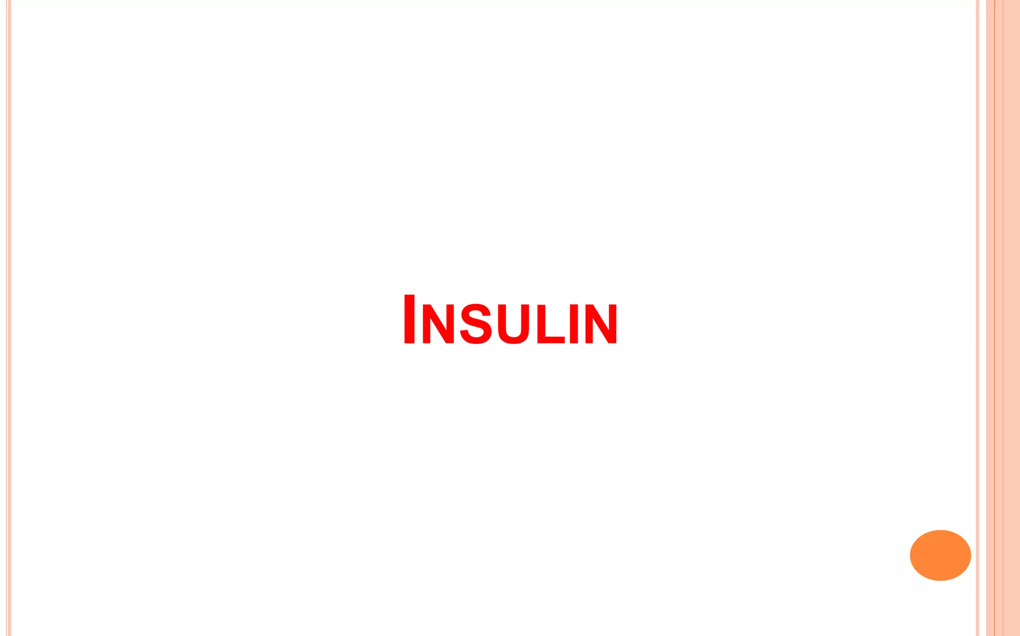 INSULIN
 