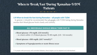 When to Break Fast During Ramadan-T1DM
Patients
 