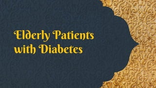 Elderly Patients
with Diabetes
 