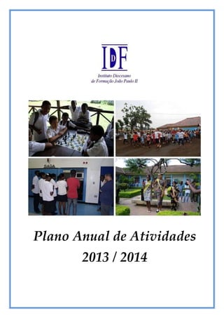 Plano Anual de Atividades
2013 / 2014

 