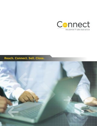 the premier IT sales lead service




Reach. Connect. Sell. Close.
 