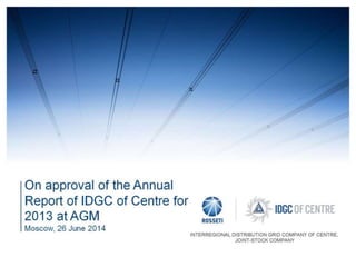 IDGC of Centre's annual General Shareholders Meeting 2014