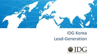 IDG Korea
Lead-Generation
 