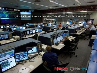 Hybrid Cloud Service on the ThinkFree Mobile Android Platform 