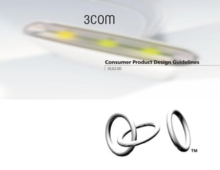 Consumer Product Design Guidelines
10.02.00
 