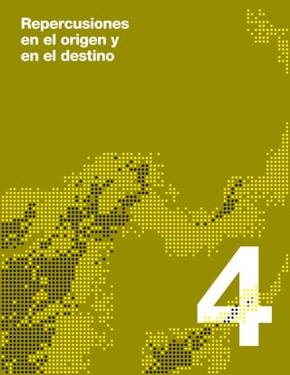 4
Repercusiones
en el origen y
en el destino
 