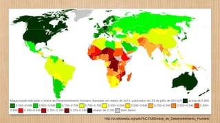 http://pt.wikipedia.org/wiki/%C3%8Dndice_de_Desenvolvimento_Humano
 