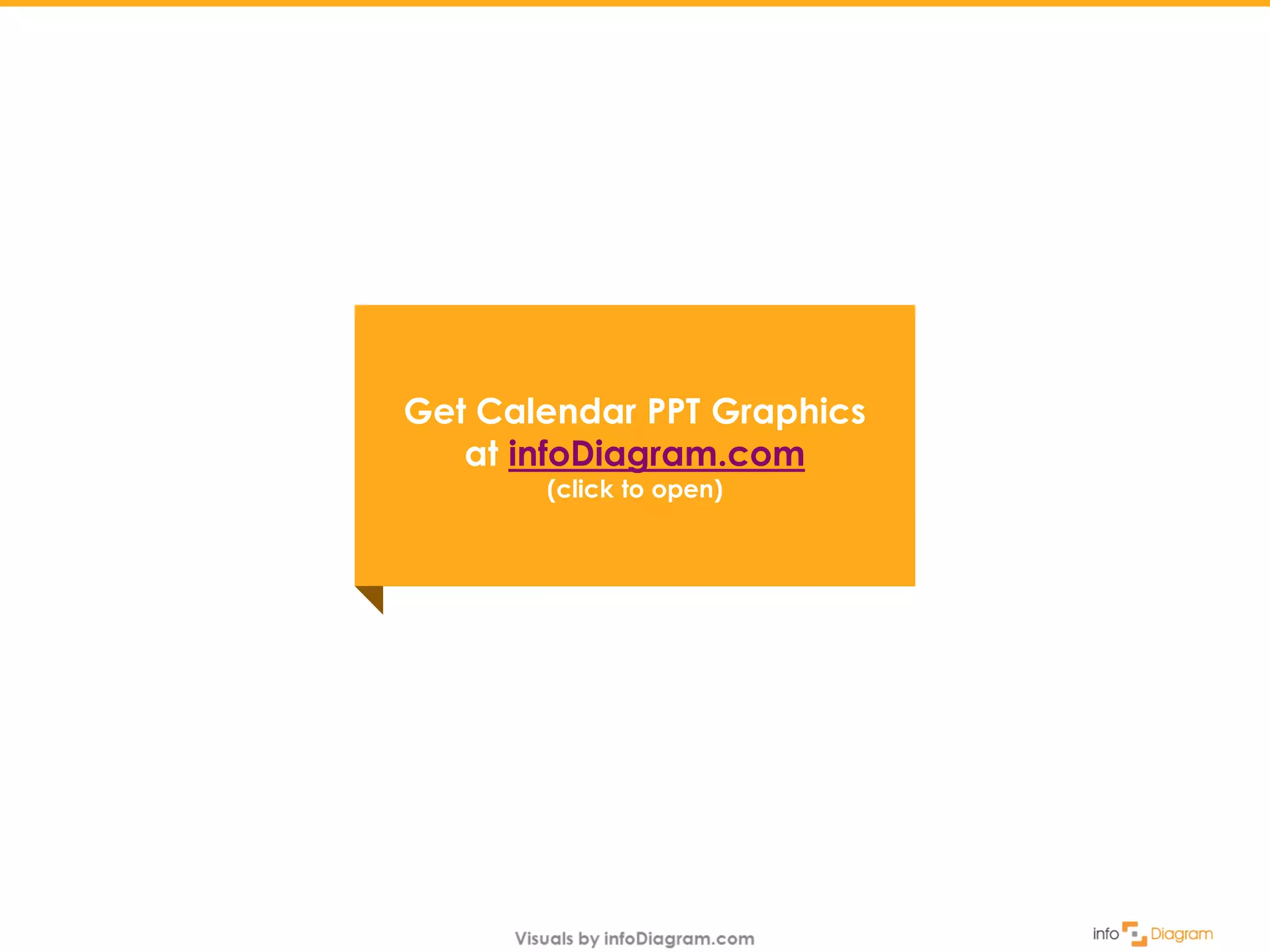 Get Calendar PPT Graphics
at infoDiagram.com
(click to open)
 