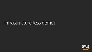 Infrastructure-less demo?
 