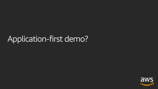 Application-first demo?
 