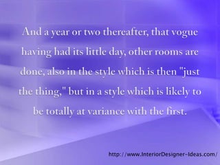 http://www.InteriorDesigner-Ideas.com/
 
