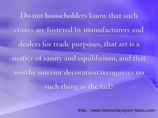 http://www.InteriorDesigner-Ideas.com/
 
