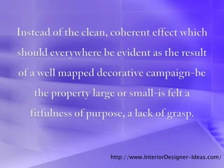 http://www.InteriorDesigner-Ideas.com/
 