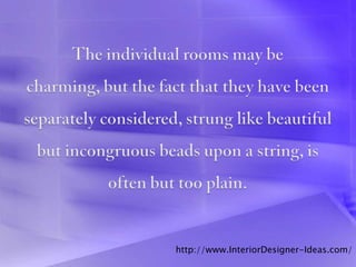 http://www.InteriorDesigner-Ideas.com/
 