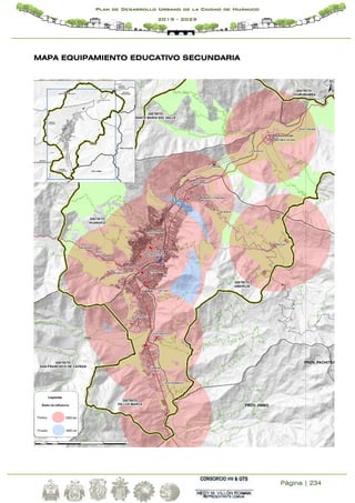 Página | 234
Plan de Desarrollo Urbano de la Ciudad de Huánuco
2019 - 2029
MAPA EQUIPAMIENTO EDUCATIVO SECUNDARIA
 