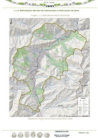 Página | 26
Plan de Desarrollo Urbano de la Ciudad de Huánuco
2019 - 2029
1.1.3 Delimitación del área de intervención e información de base
Imagen 1.1-7: Base GIS del área de intervención
Elaboración: Equipo Técnico PDU Huánuco 2019 – 2029
 