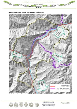 Página | 331
Plan de Desarrollo Urbano de la Ciudad de Huánuco
2019 - 2029
ACCESIBILIDAD DE LA CIUDAD DE HUÁNUCO
 
