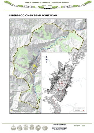 Página | 366
Plan de Desarrollo Urbano de la Ciudad de Huánuco
2019 - 2029
INTERSECCIONES SEMAFORIZADAS
 