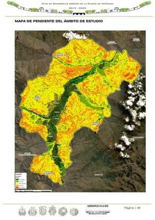 Página | 49
Plan de Desarrollo Urbano de la Ciudad de Huánuco
2019 - 2029
MAPA DE PENDIENTE DEL ÁMBITO DE ESTUDIO
 